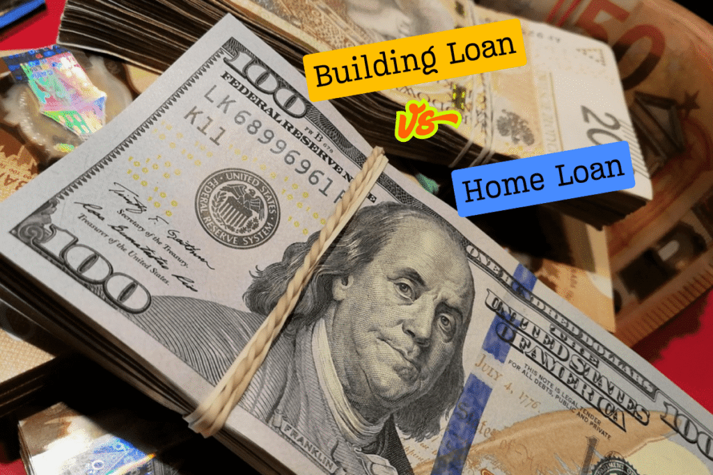Stack of US dollar bills with "Building Loan vs Home Loan" text overlay, illustrating the financial comparison between building loans and home loans.