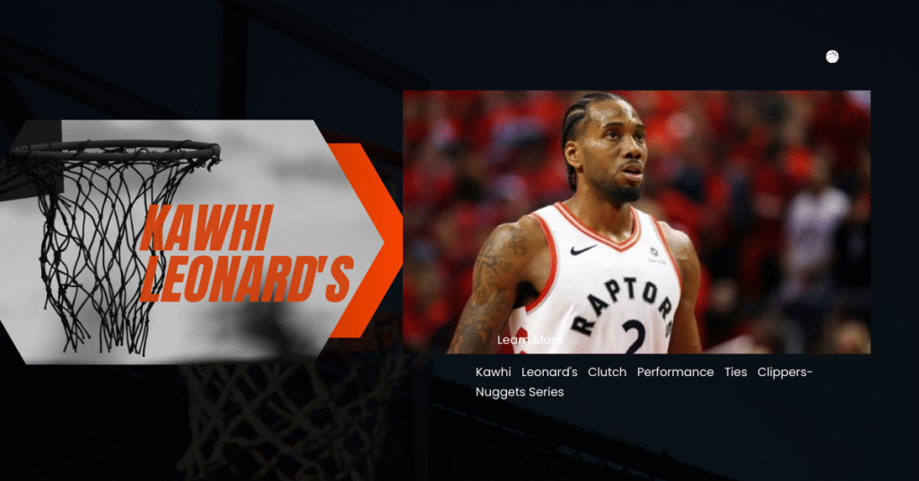 Kawhi-Leonards-Clutch-Performance-Ties-Clippers-Nuggets-Serie